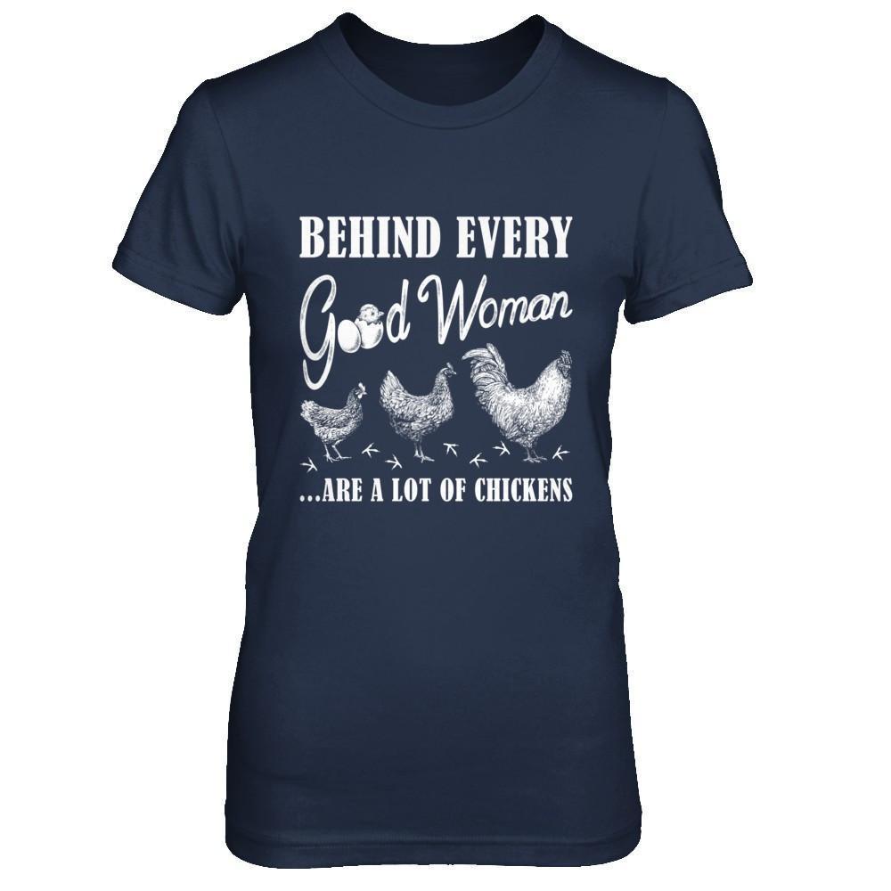 Behind Every Good Woman Are A Lot Of Chickens-T-Shirt & Hoodie-Women's T-Shirt-Navy