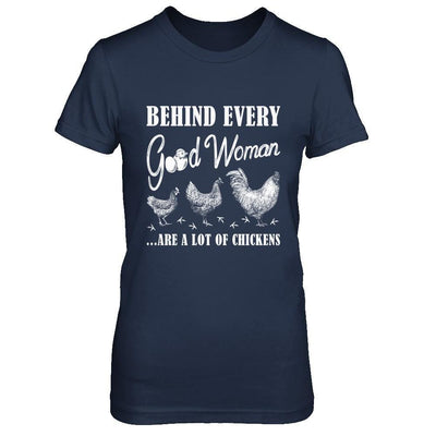 Behind Every Good Woman Are A Lot Of Chickens-T-Shirt & Hoodie-Women's T-Shirt-Navy