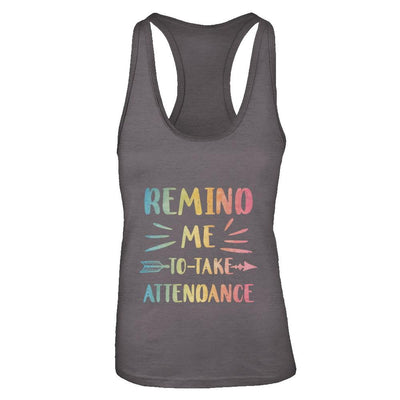 Remind Me To Take Attendance Funny-T-Shirt & Tank Top-Women's Ideal Racerback Tank-Dark Grey