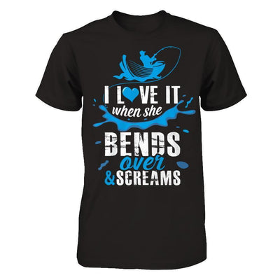 I Love It When She Bends Over And Screams Fishing-T-Shirt & Hoodie-Classic T-Shirt-Black
