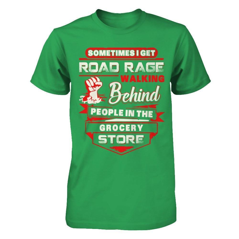 Road Rage Walking Behind People At The Grocery Store-T-Shirt & Hoodie-Premium T-Shirt-Kelly Green