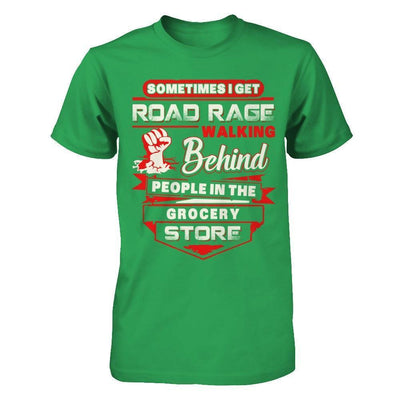 Road Rage Walking Behind People At The Grocery Store-T-Shirt & Hoodie-Premium T-Shirt-Kelly Green