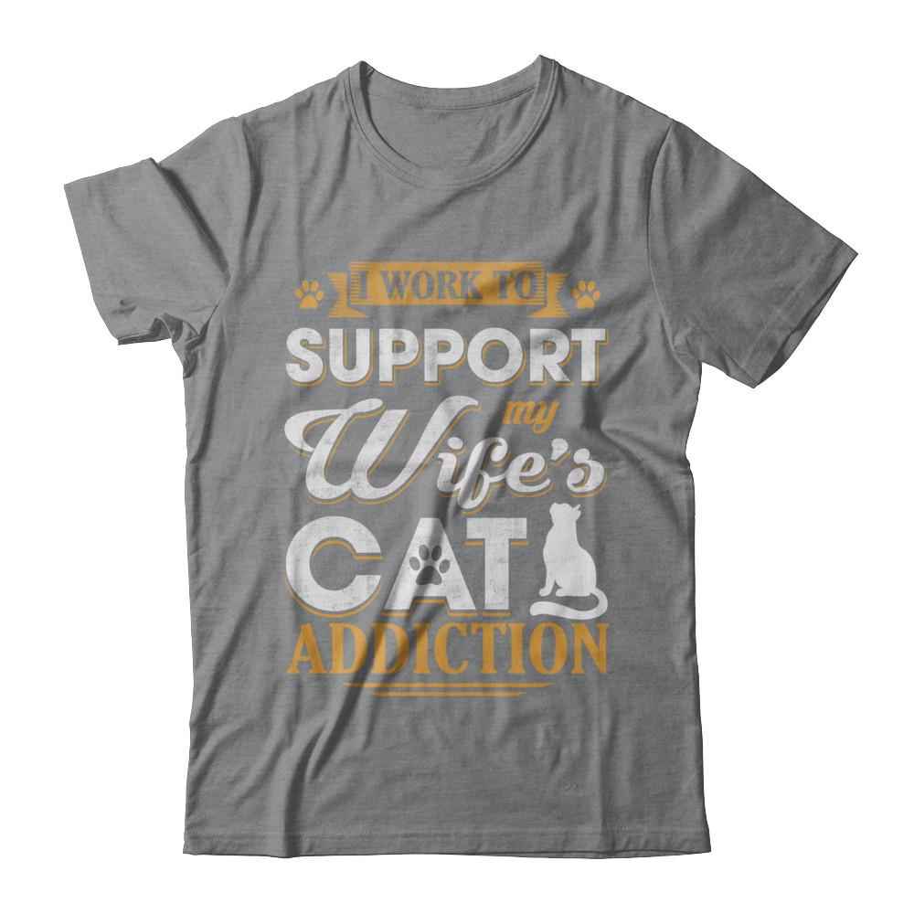 I Work To Support My Wife's Cat Addiction-T-Shirt & Hoodie-Classic T-Shirt-Sport Grey