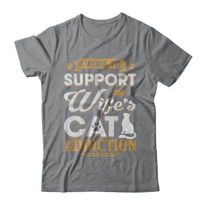 I Work To Support My Wife's Cat Addiction-T-Shirt & Hoodie-Classic T-Shirt-Sport Grey