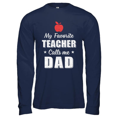 My Favorite Teacher Calls Me Dad Fathers Day-T-Shirt & Hoodie-Long Sleeve T-Shirt-Navy