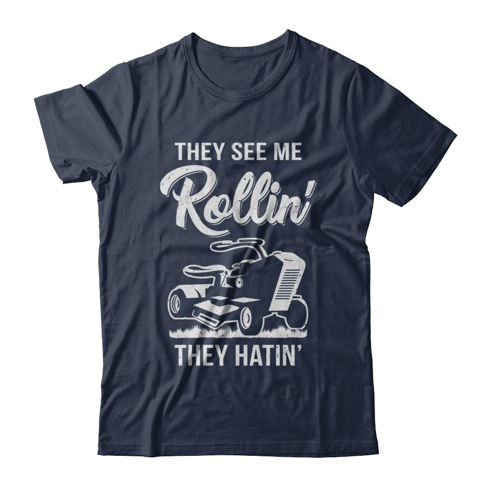 They See Me Rollin They Hatin Funny Lawn Mower-T-Shirt & Hoodie-Classic T-Shirt-Navy