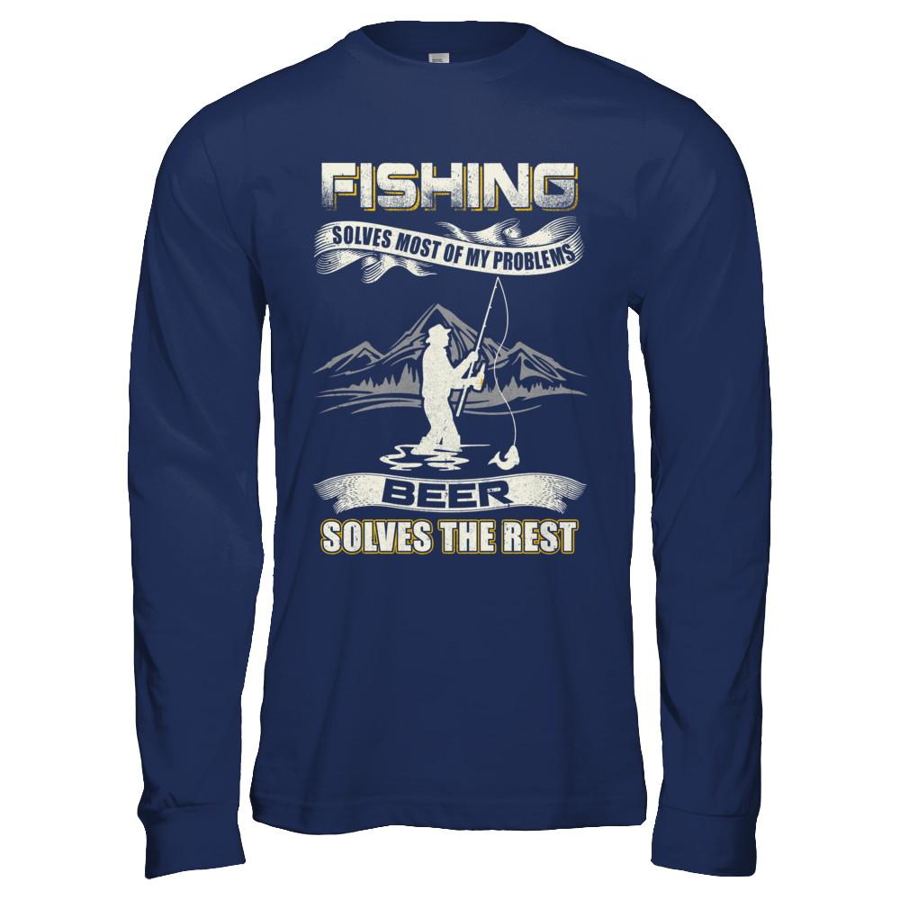 Fishing Solves Most of My Problems Beer Solves The Rest-T-Shirt & Hoodie-Long Sleeve T-Shirt-Navy