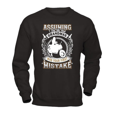 Assuming I Was Like Most Grandmas Was You First Mistake-T-Shirt & Hoodie-Crewneck Sweatshirt-Black