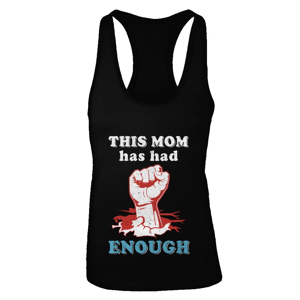 This Mom Has Had Enough School Protest-T-Shirt & Tank Top-Women's Ideal Racerback Tank-Black