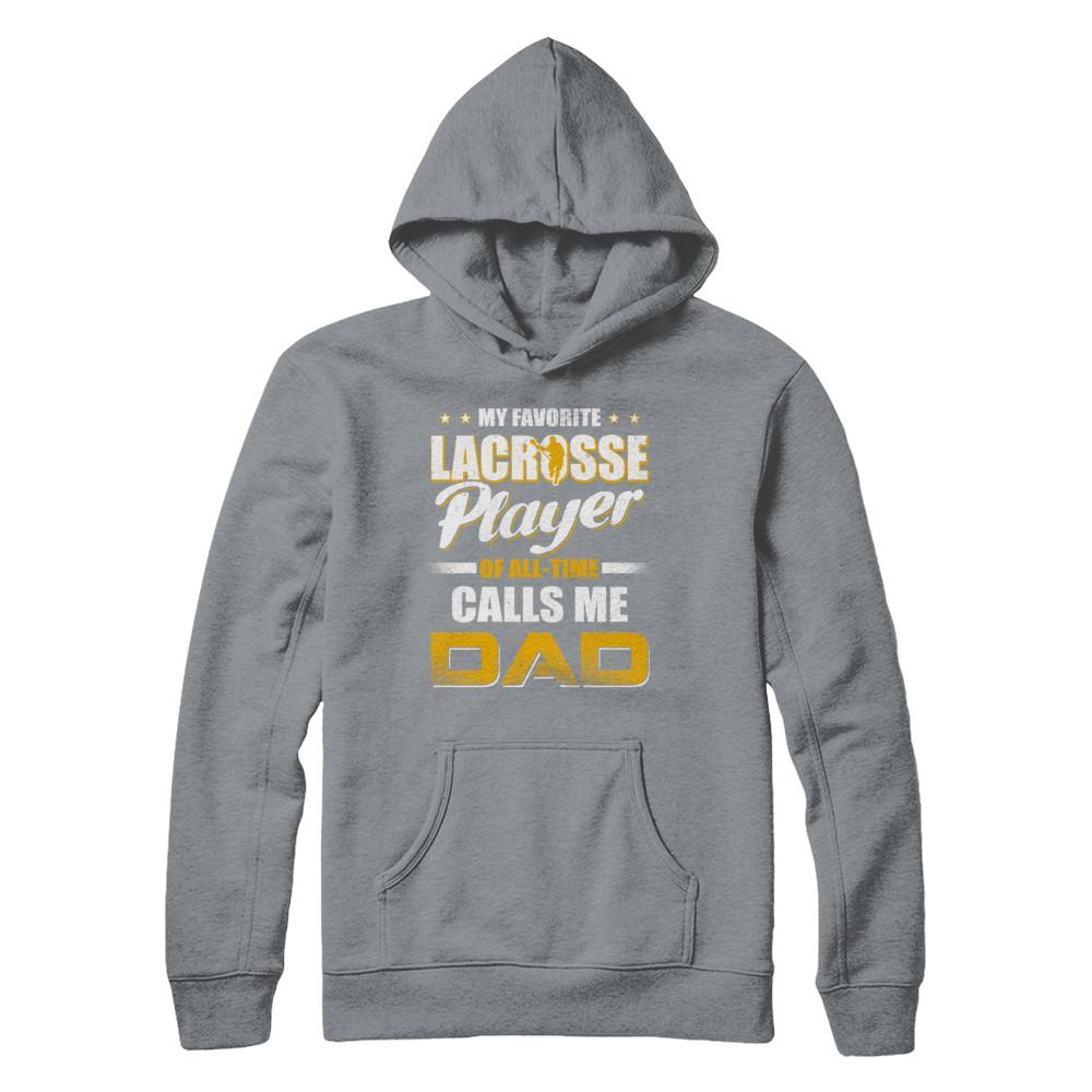 My Favorite Lacrosse Player Calls Me Dad Lacrosse-T-Shirt & Hoodie-Pullover Hoodie-Light Steel