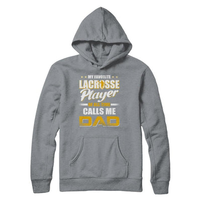 My Favorite Lacrosse Player Calls Me Dad Lacrosse-T-Shirt & Hoodie-Pullover Hoodie-Light Steel