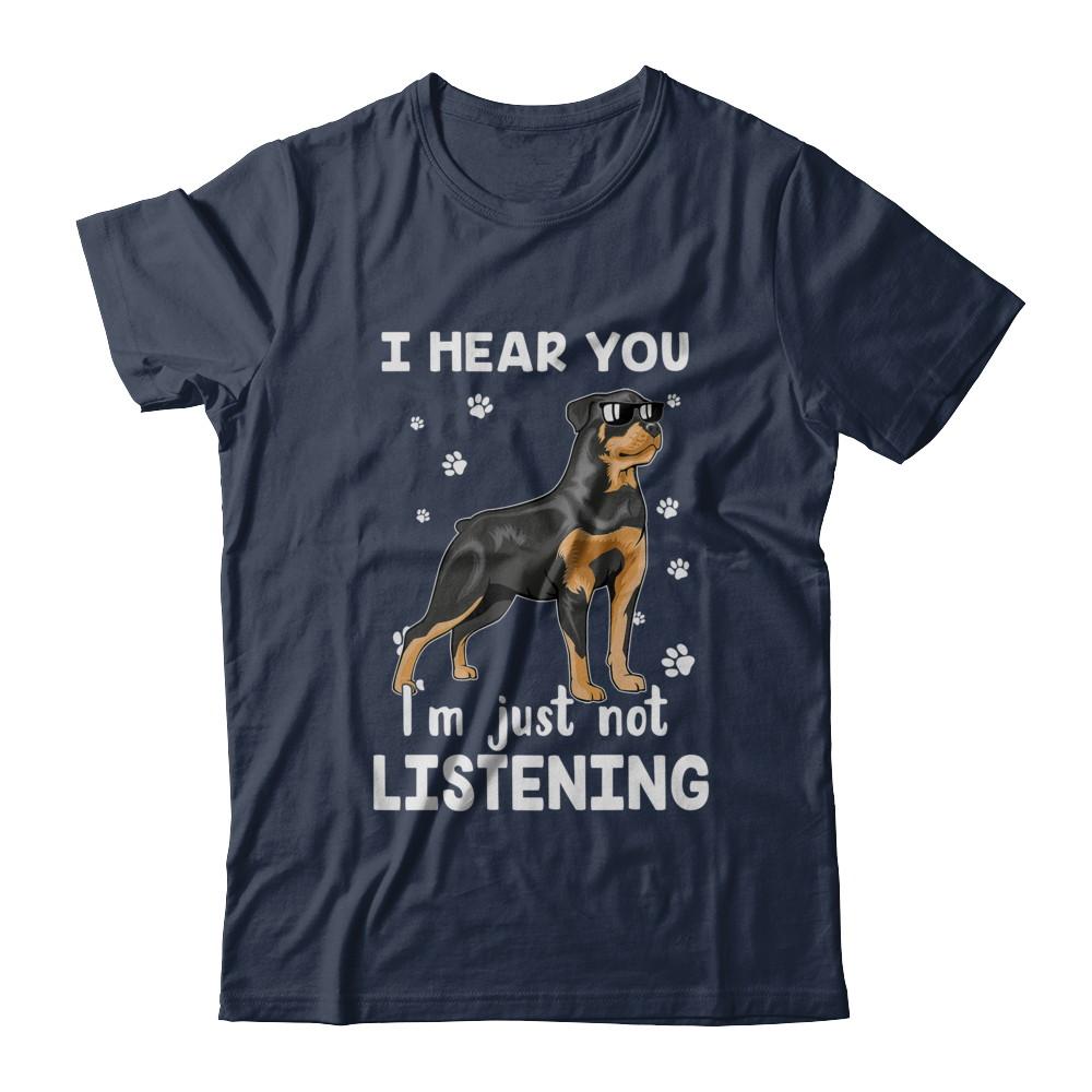 I Hear You I'm Just Not Listening Funny Rottweiler-T-Shirt & Hoodie-Classic T-Shirt-Navy