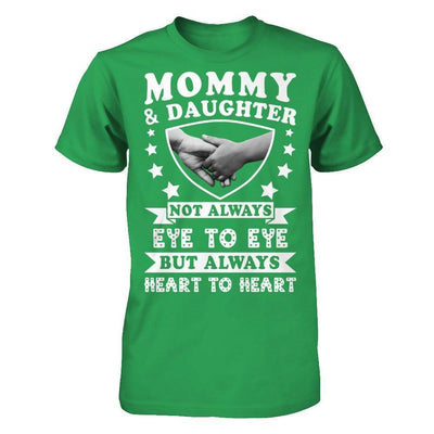 Mommy And Daughter Not Always Eye To Eye But Always Heart To Heart-T-Shirt & Hoodie-Premium T-Shirt-Kelly Green