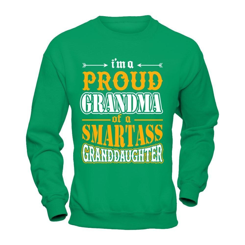 I'm A Proud Grandma Of A Smartass Granddaughter-T-Shirt & Hoodie-Crewneck Sweatshirt-Irish Green