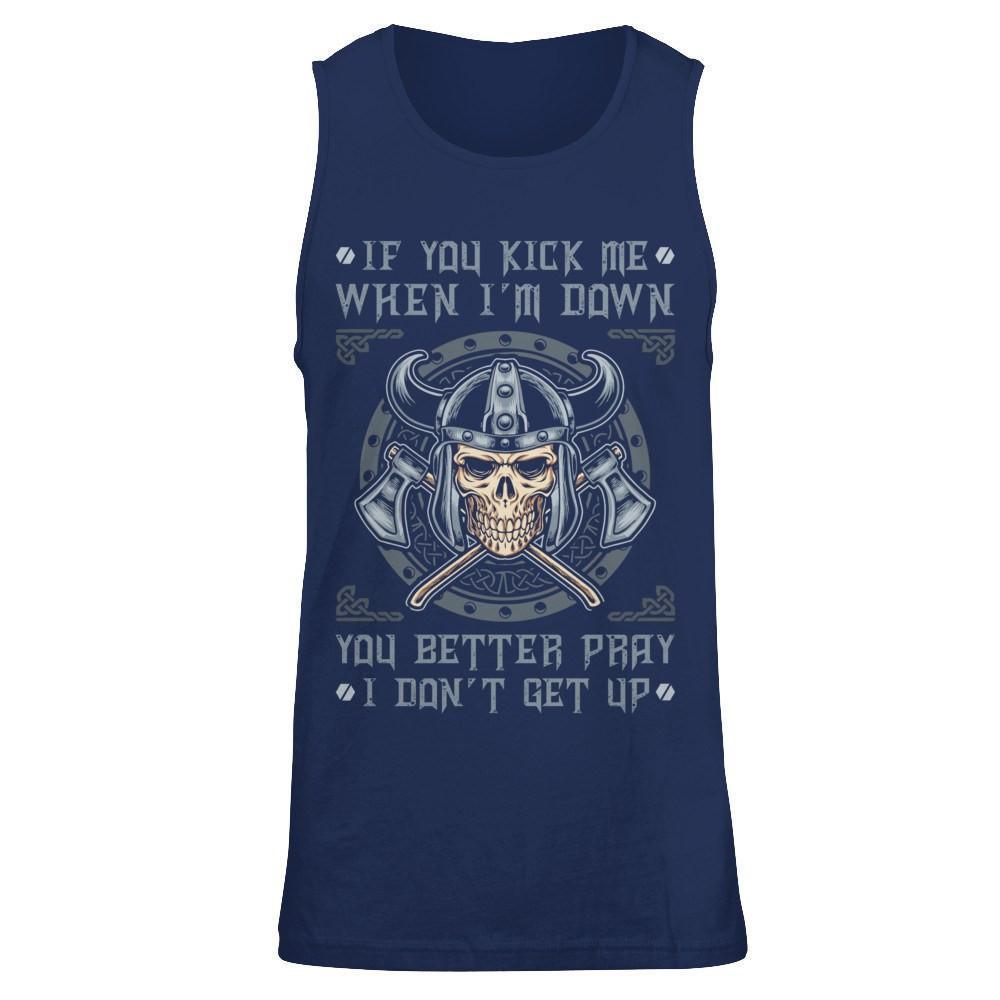 Viking If You Kick Me When I'm Down You Better Pray I Don't Get Up-T-Shirt & Hoodie-Unisex Tank-Navy