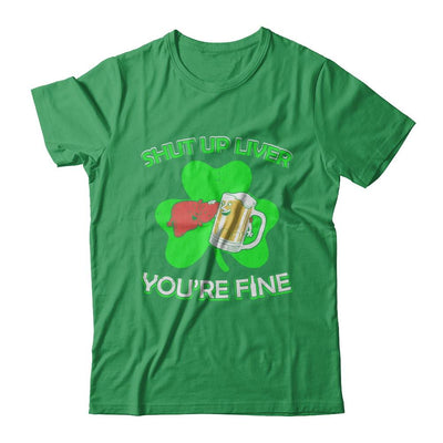 Shut Up Liver Funny St Patrick's Day-T-Shirt & Hoodie-Premium T-Shirt-Kelly Green