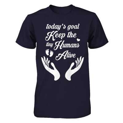Today's Goal Keep The Tiny Humans Alive-T-Shirt & Hoodie-Premium T-Shirt-Midnight Navy