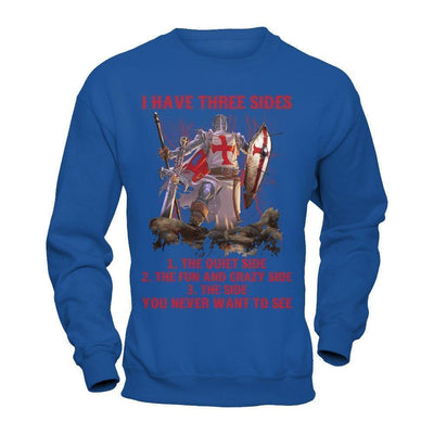 Knight Templar I Have 3 Sides The Side Quiet Crazy You Never Want To See-T-Shirt & Hoodie-Crewneck Sweatshirt-Royal