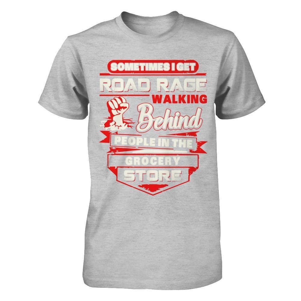 Road Rage Walking Behind People At The Grocery Store-T-Shirt & Hoodie-Premium T-Shirt-Heather Gray