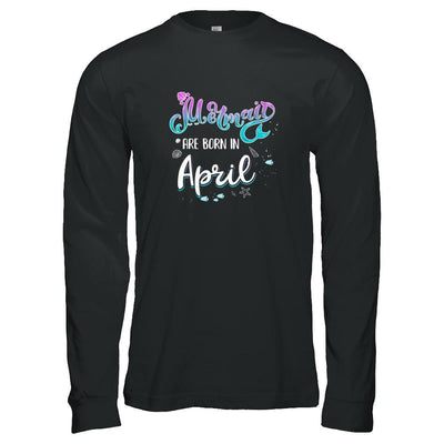 Mermaids Are Born In April Birthday Girl Gift-T-Shirt & Tank Top-Long Sleeve T-Shirt-Black
