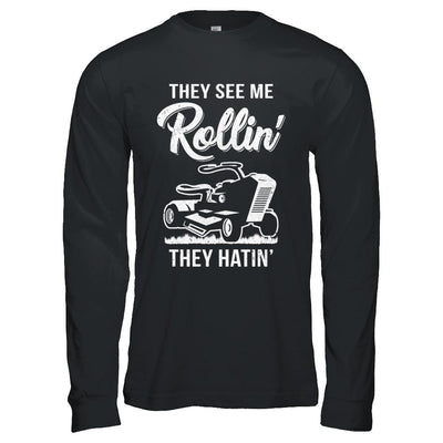 They See Me Rollin They Hatin Funny Lawn Mower-T-Shirt & Hoodie-Long Sleeve T-Shirt-Black
