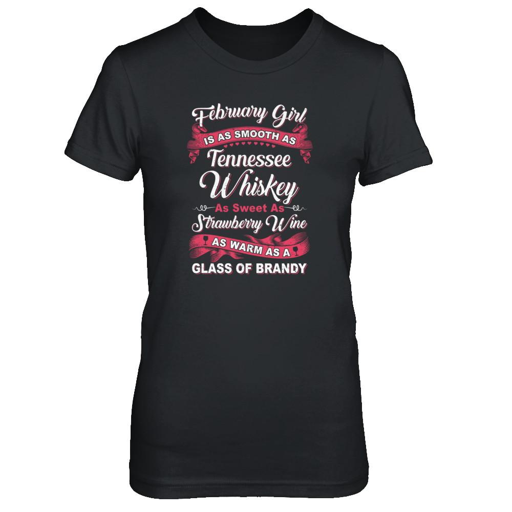 February Girl Is As Smooth As Tennessee Whiskey Birthday-T-Shirt & Tank Top-Women's T-Shirt-Black