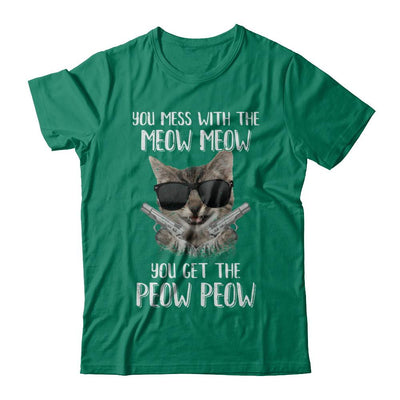 Funny Cat You Get The Peow-Peow-T-Shirt & Hoodie-Classic T-Shirt-Kelly Green
