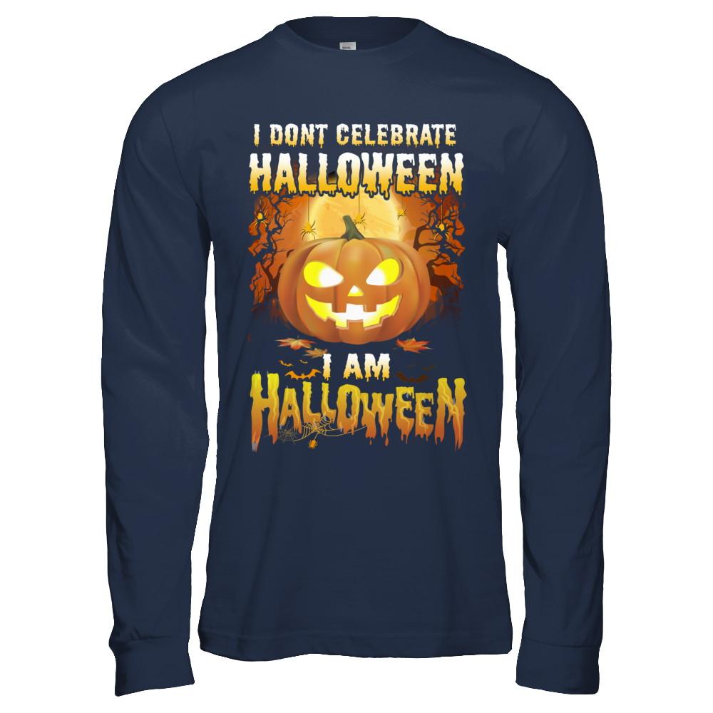 I Don't Celebrate Halloween I Am Halloween Costume-T-Shirt & Hoodie-Long Sleeve T-Shirt-Navy