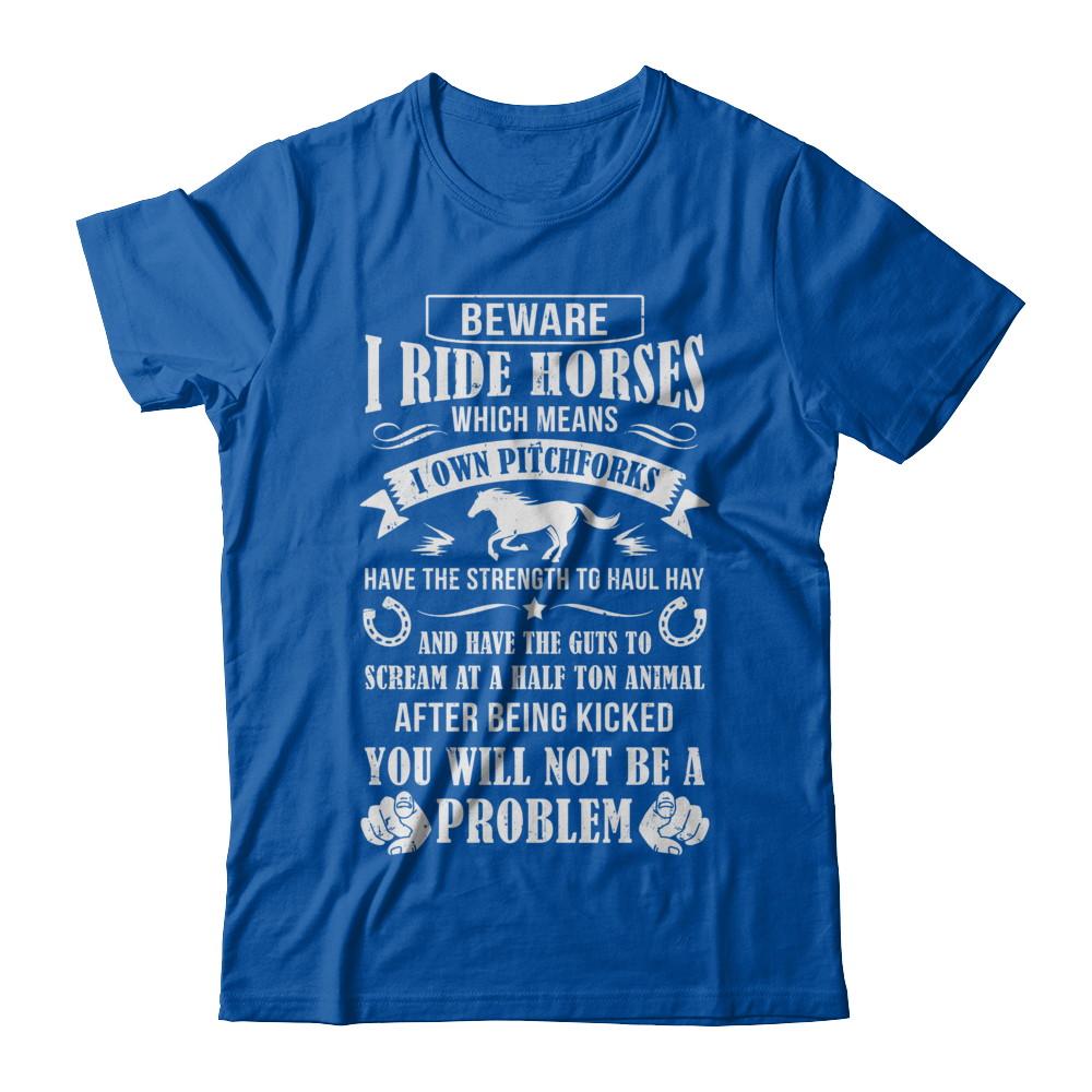 Horse Gifts Lovers Beware I Ride Horses-T-Shirt & Hoodie-Premium T-Shirt-Royal