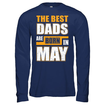 The Best Dads Are Born In May-T-Shirt & Hoodie-Long Sleeve T-Shirt-Navy
