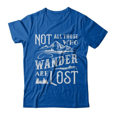 Not All Who Wander Are Lost Adventure Travel-T-Shirt & Sweatshirt-Premium T-Shirt-Royal