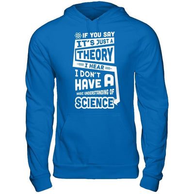 I Hear I Dont Have A Basic Understanding Of Science-T-Shirt & Hoodie-Pullover Hoodie-Royal