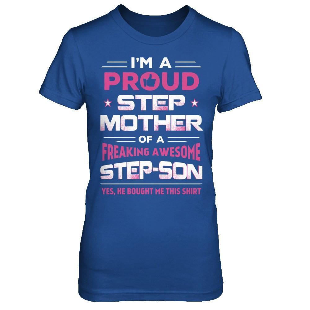 I'm A Proud Step Mother Of A Freaking Awesome Step Son-T-Shirt & Hoodie-Women's T-Shirt-Royal