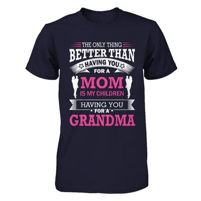 The Only Thing Better Than Having You For A Mom-T-Shirt & Hoodie-Premium T-Shirt-Midnight Navy
