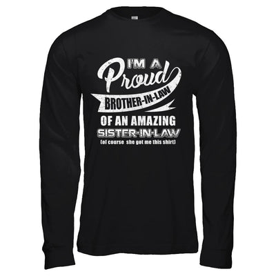I'm A Proud Brother-In-Law Of An Amazing Sister-In-Law-T-Shirt & Hoodie-Long Sleeve T-Shirt-Black