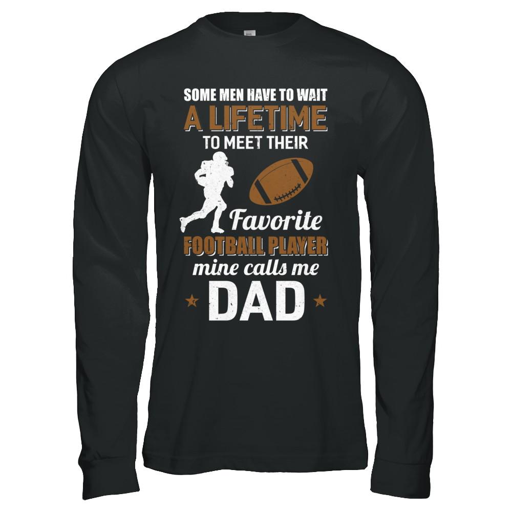 Funny My Favorite Football Player Calls Me Dad-T-Shirt & Hoodie-