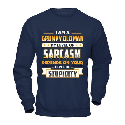 I'm A Grumpy Old Man My Level Of Sarcasm Papa Fathers Day-T-Shirt & Hoodie-Crewneck Sweatshirt-Navy