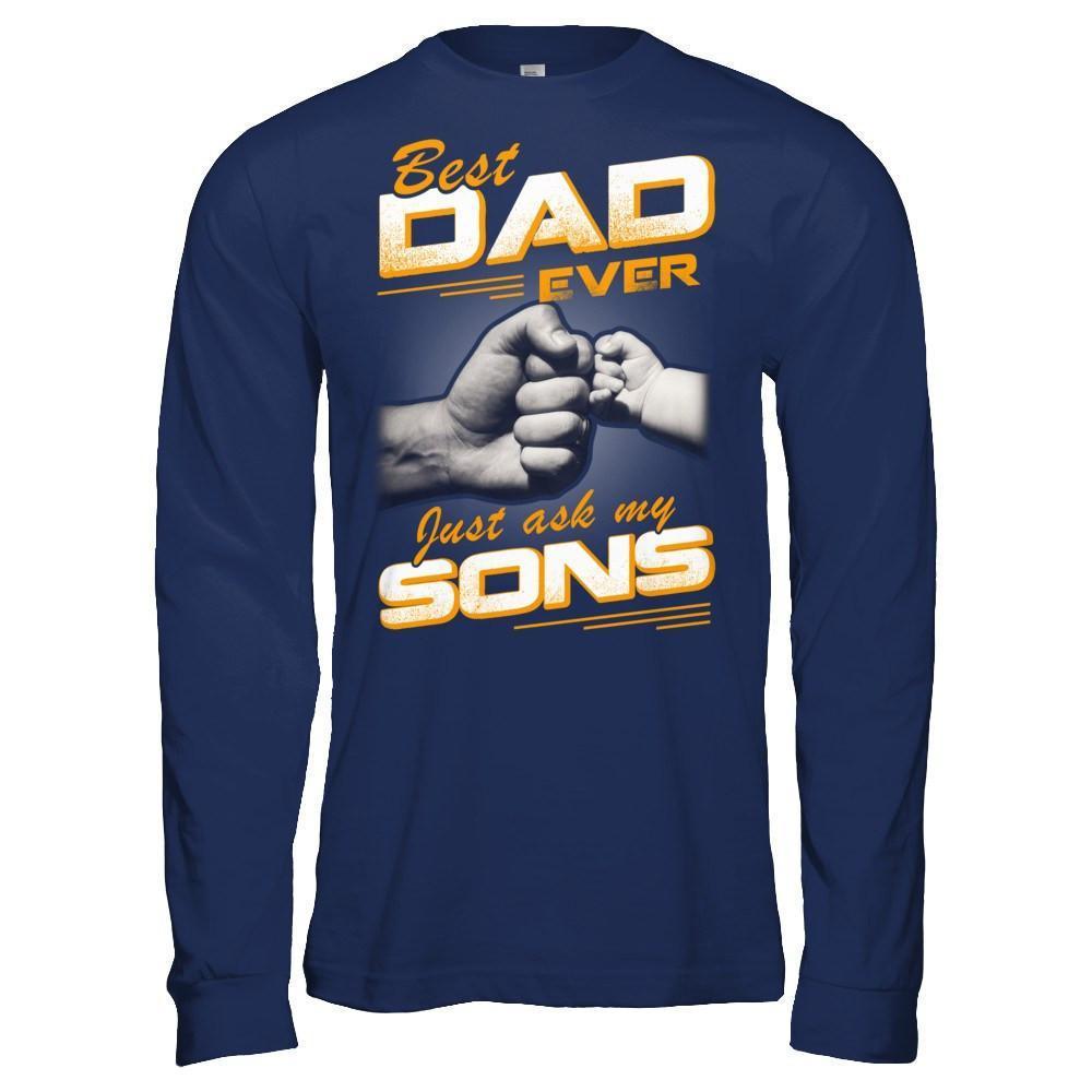 Best Dad Ever Just Ask My Sons-T-Shirt & Hoodie-Long Sleeve T-Shirt-Navy