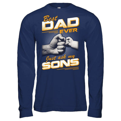 Best Dad Ever Just Ask My Sons-T-Shirt & Hoodie-Long Sleeve T-Shirt-Navy