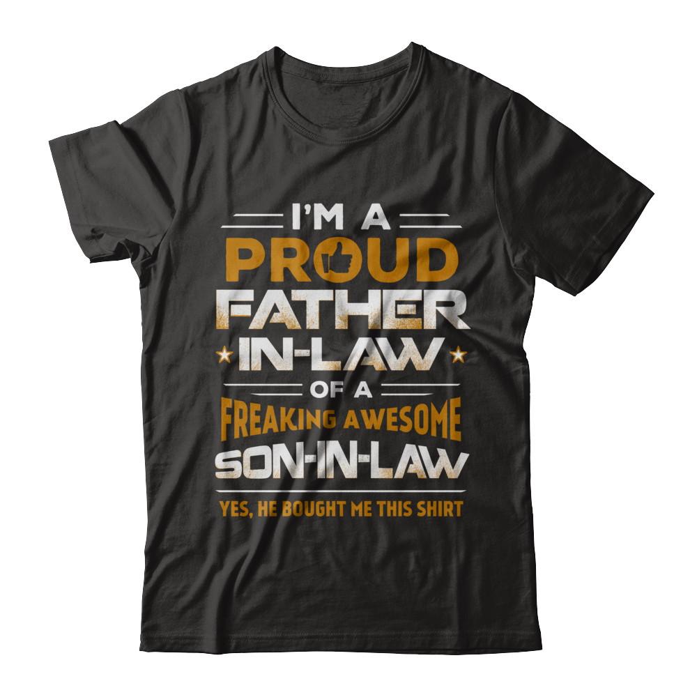Proud Father-In-Law Freaking Awesome Son-In-Law