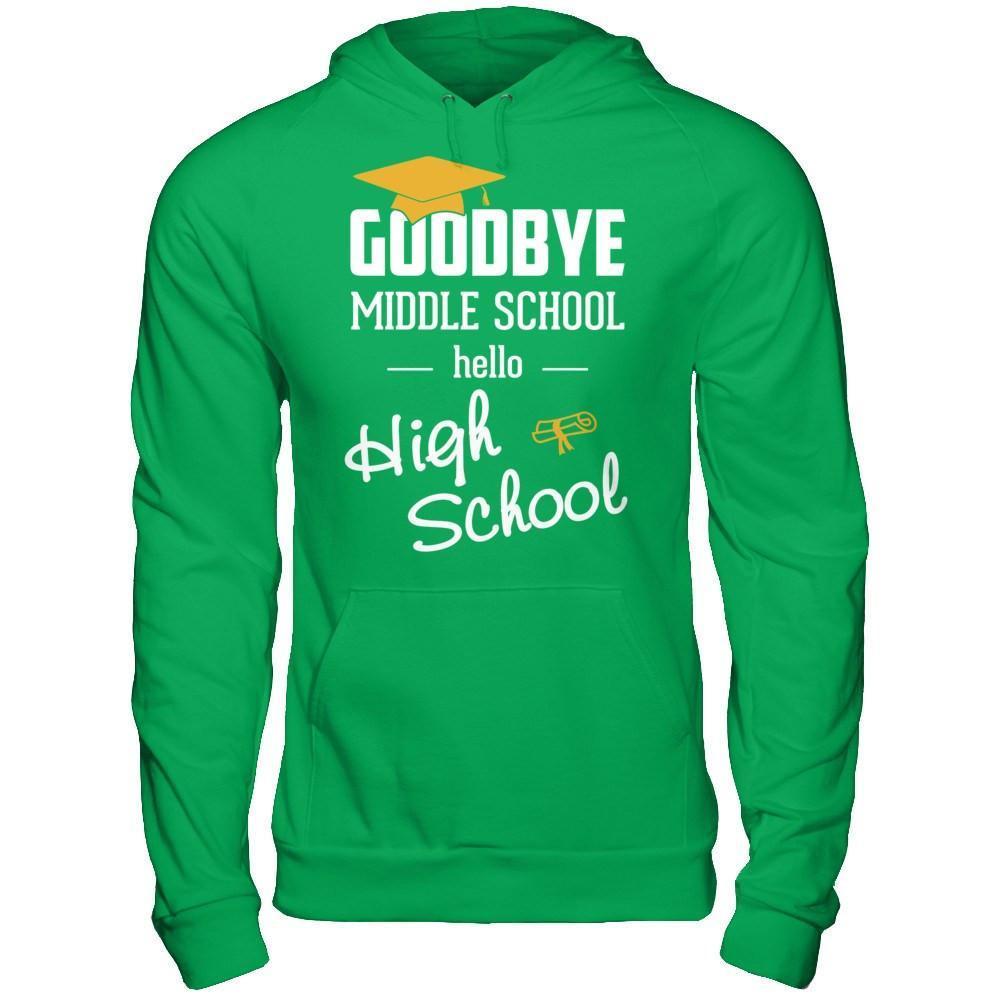 Goodbye Middle School Hello High School-T-Shirt & Hoodie-Pullover Hoodie-Irish Green