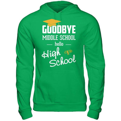 Goodbye Middle School Hello High School-T-Shirt & Hoodie-Pullover Hoodie-Irish Green