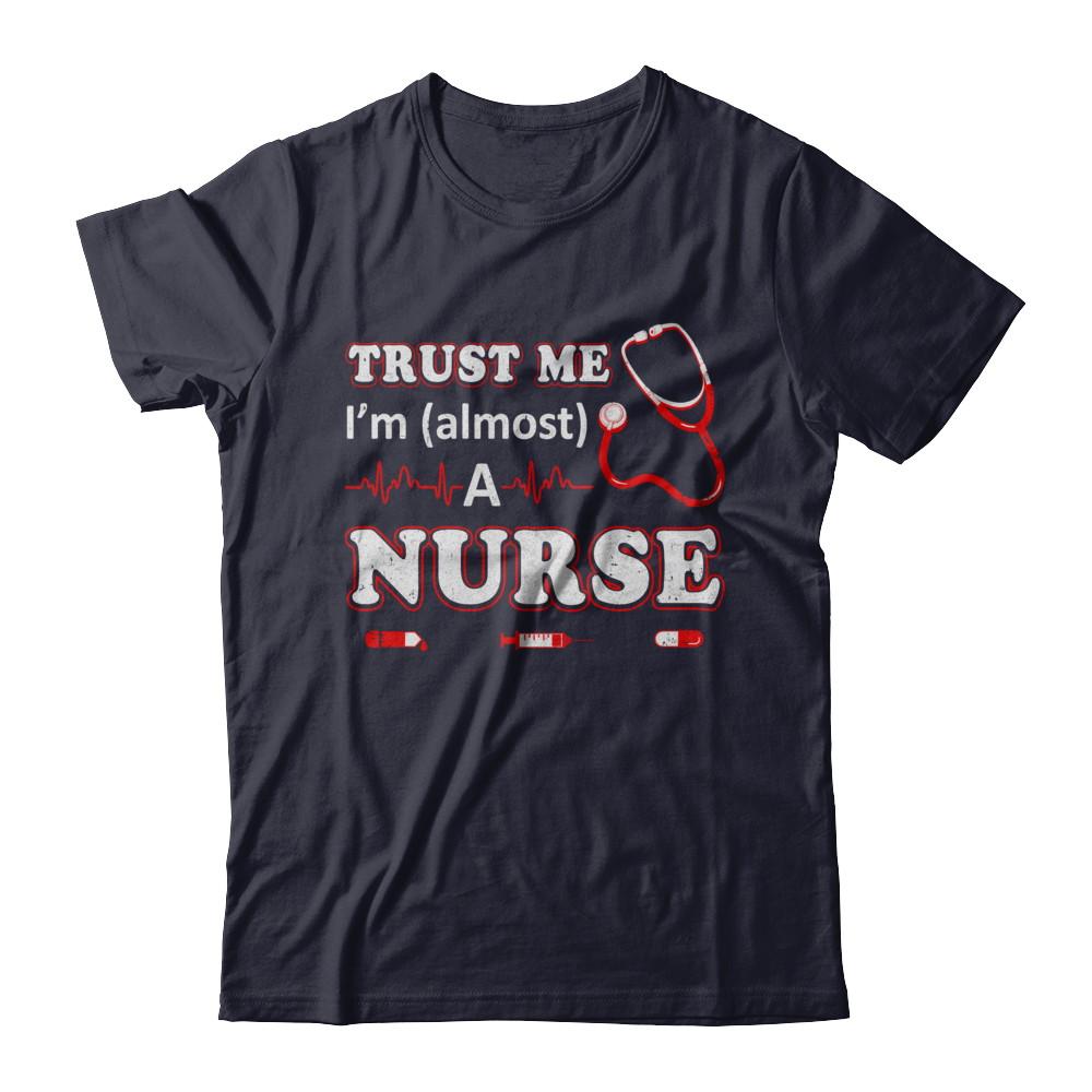 Trust Me I'm Almost A Nurse-T-Shirt & Hoodie-Premium T-Shirt-Midnight Navy