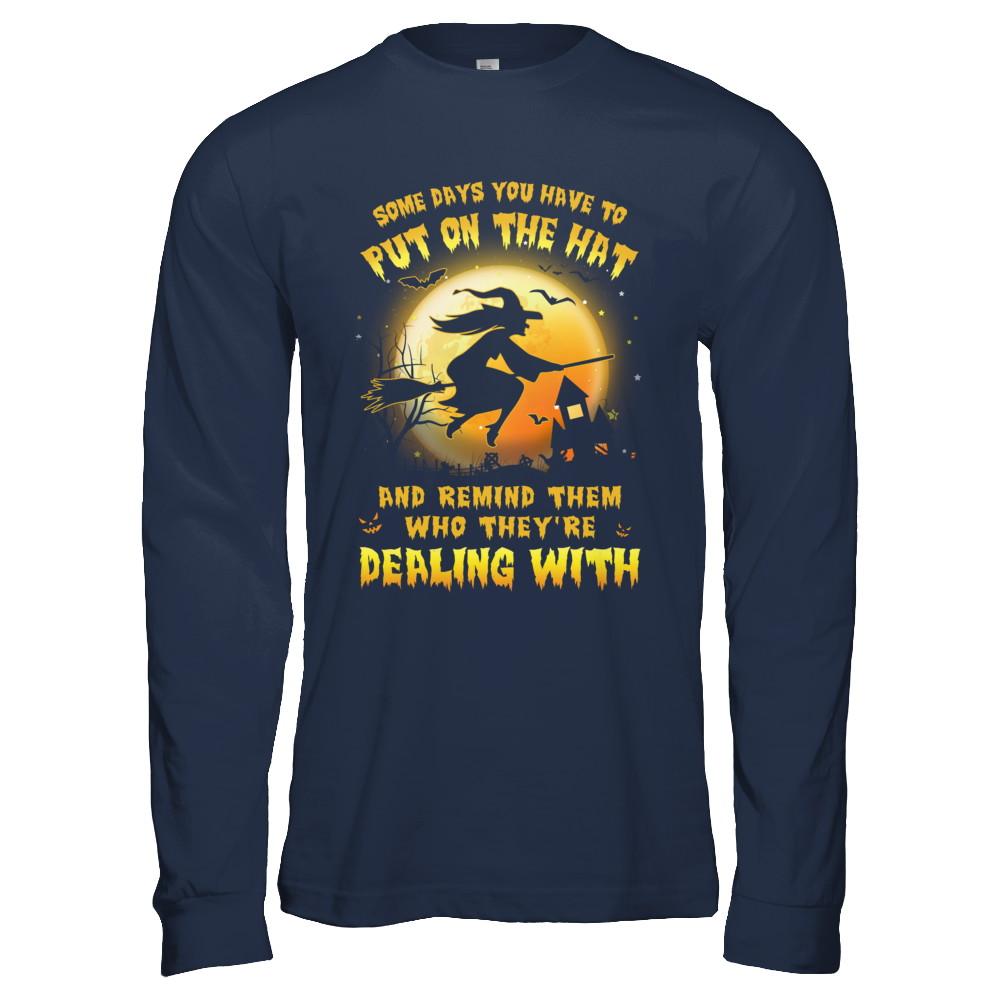 Some Day You Have To Put On The Hat Halloween Witch-T-Shirt & Hoodie-Long Sleeve T-Shirt-Navy