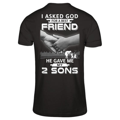 I Asked God For A Best Friend He Gave Me My Two Sons-T-Shirt & Hoodie-Premium T-Shirt-Black
