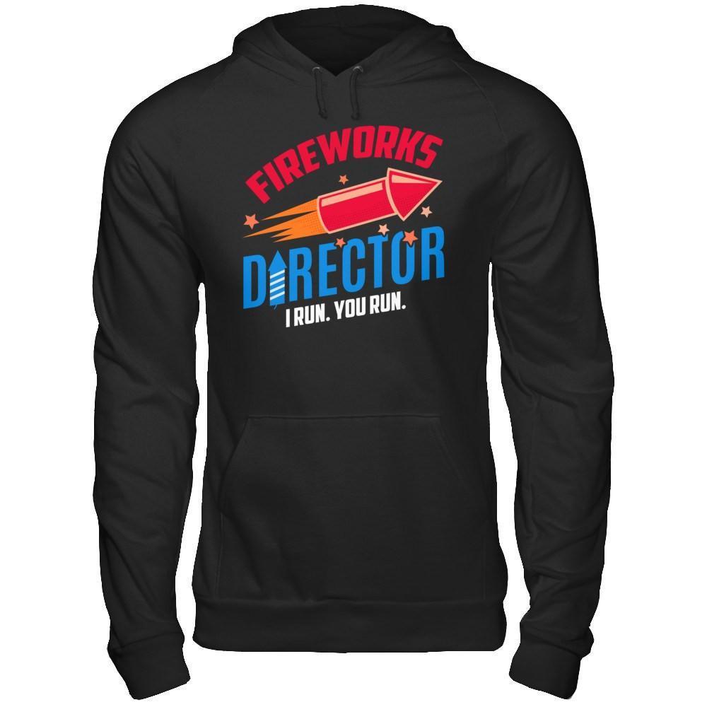 Fireworks Director If I Run You Run 4Th Of July Tee-T-Shirt & Hoodie-Pullover Hoodie-Black