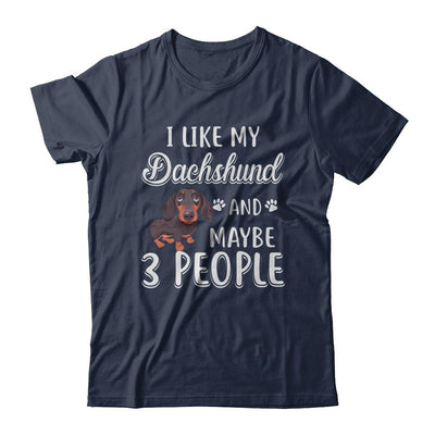 I Like My Dachshund And Maybe 3 People-T-Shirt & Hoodie-Classic T-Shirt-Navy