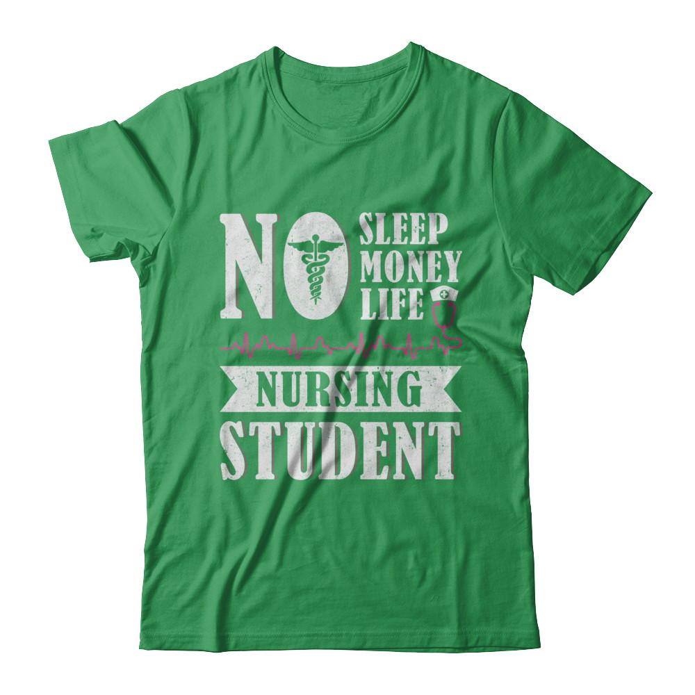 No Sleep No Money No Life Nursing Student-T-Shirt & Hoodie-Premium T-Shirt-Kelly Green