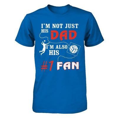 I'm Not Just His Dad I'm Also His Fan Volleyball Dad-T-Shirt & Hoodie-Classic T-Shirt-Royal