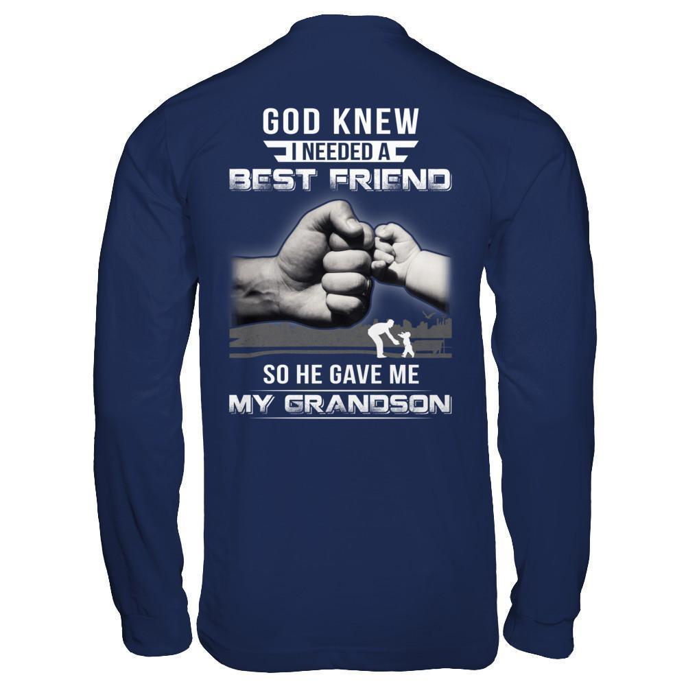 God Knew I Needed A Best Friend So He Gave Grandson-T-Shirt & Hoodie-Long Sleeve T-Shirt-Navy